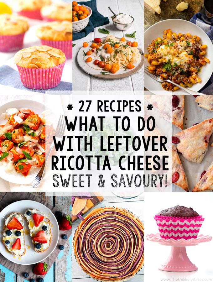 What to do with Leftover Ricotta Cheese – Sweet & Savoury Recipes - The ...