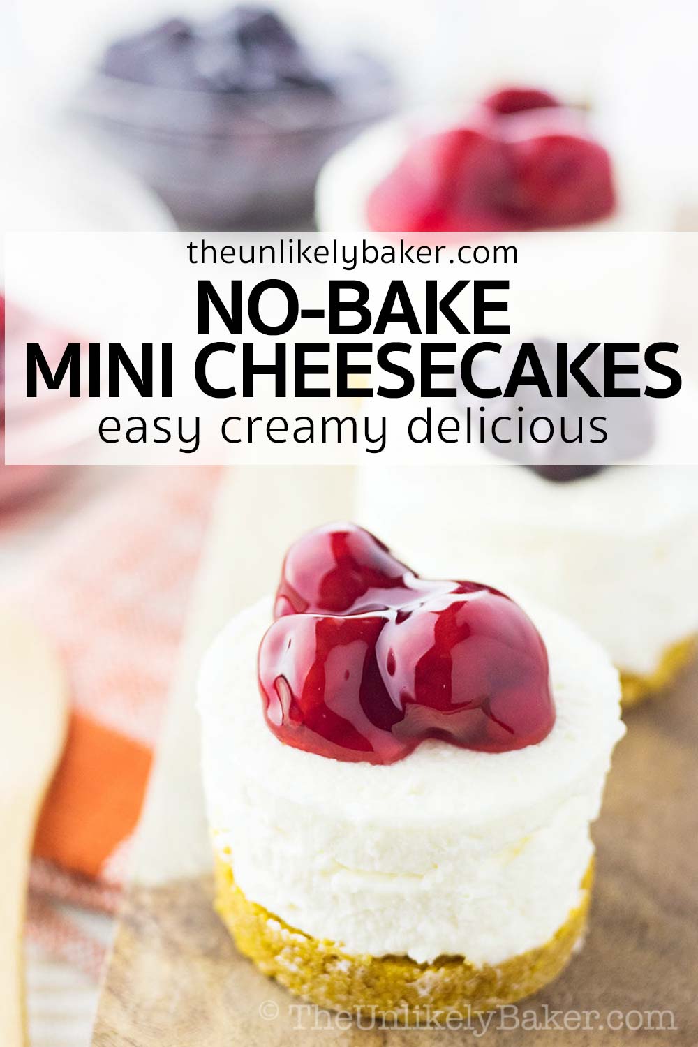 The Best No Bake Mini Cheesecakes - The Unlikely Baker