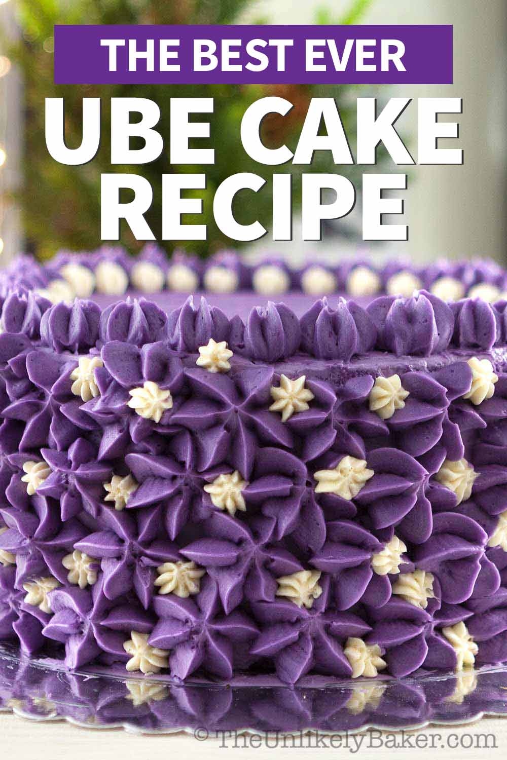 Ube Cake (Filipino Purple Yam Cake) - The Unlikely Baker