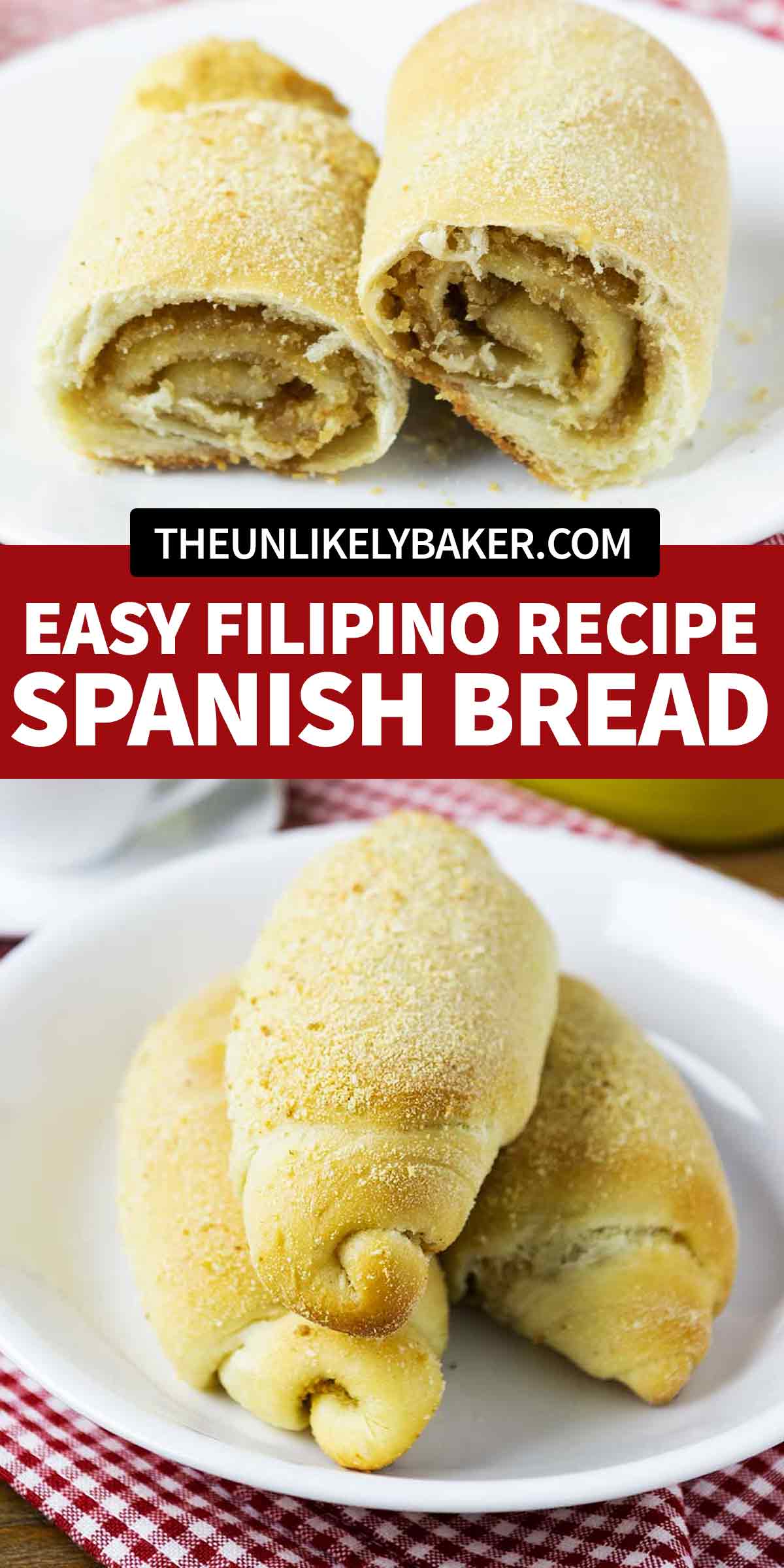 Filipino Spanish Bread Recipe - The Unlikely Baker®