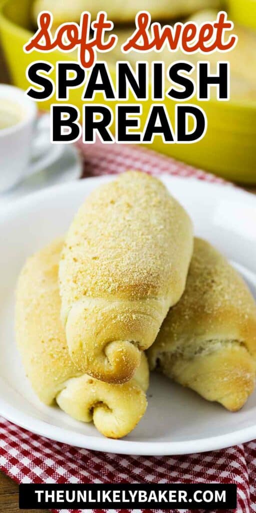 Pin for Soft and Sweet Spanish Bread.